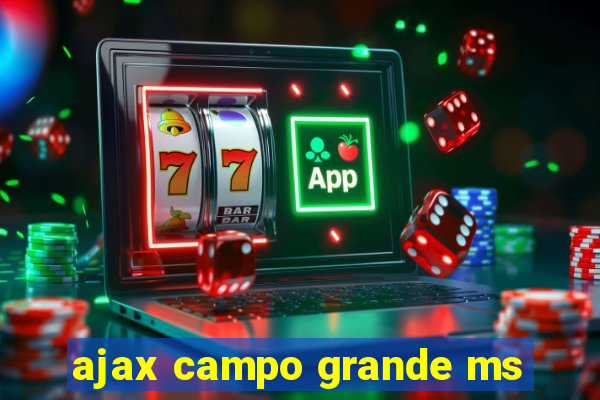 ajax campo grande ms